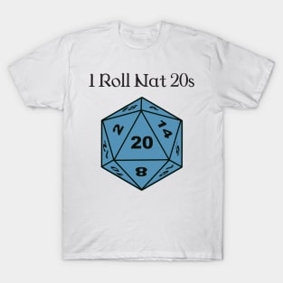 I Roll Nat 20s T-Shirt